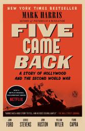 Icon image Five Came Back: A Story of Hollywood and the Second World War