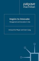 Icon image Inspire to Innovate: Management and Innovation in Asia