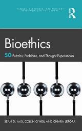 Icon image Bioethics: 50 Puzzles, Problems, and Thought Experiments