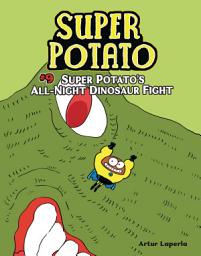 Icon image Super Potato's All-Night Dinosaur Fight: Book 9