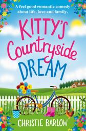 Icon image Kitty's Countryside Dream: A feel good romantic comedy about life, love and family