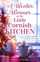 Icon image A Winter Warmer at the Little Cornish Kitchen (The Little Cornish Kitchen, Book 3)