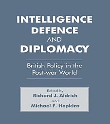Icon image Intelligence, Defence and Diplomacy: British Policy in the Post-War World