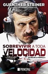Icon image Sobrevivir a toda velocidad: Un año en la Fórmula 1