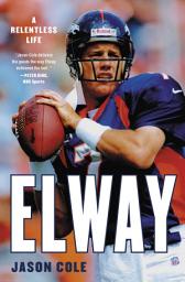 Icon image Elway: A Relentless Life