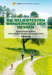 Icon image Die beliebtesten Wanderwege der Hessen: Naturerlebnisse zwischen märchenhaftem Norden und sonnigem Süden, Ausgabe 3