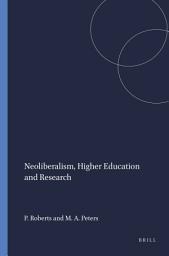 Icon image Neoliberalism, Higher Education and Research