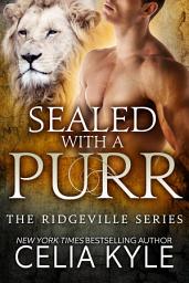 Icon image Sealed with a Purr (Paranormal Shapeshifter Romance)