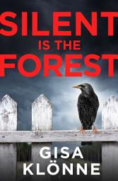 Icon image Silent Is the Forest: A dark and disturbing psychological thriller