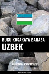 Icon image Buku Kosakata Bahasa Uzbek: Pendekatan Berbasis Topik