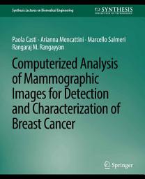 Icon image Computerized Analysis of Mammographic Images for Detection and Characterization of Breast Cancer