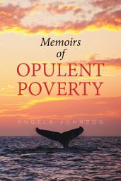 Icon image Memoirs of Opulent Poverty