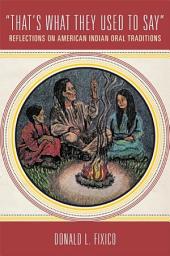 Icon image "That's What They Used to Say": Reflections on American Indian Oral Traditions