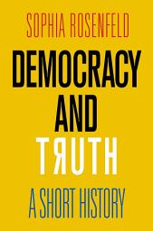 Icon image Democracy and Truth: A Short History