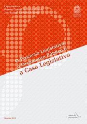 Icon image O Processo Legislativo, o Orçamento Público e a Casa Legislativa