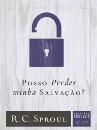Icon image Posso perder minha salvação?
