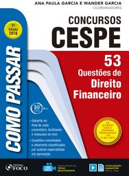 Icon image Como passar em concursos CESPE: direito financeiro: 53 questões de direito financeiro, Edição 7
