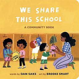 Icon image We Share This School: A Community Book