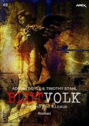 Icon image BLUTVOLK, Band 49: ÜBER DEN TOD HINAUS: Die große Vampir-Saga von Adrian Doyle & Timothy Stahl