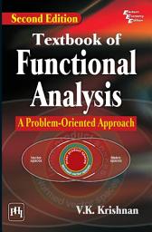 Icon image TEXTBOOK OF FUNCTIONAL ANALYSIS: A PROBLEM-ORIENTED APPROACH, Edition 2