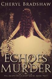 Icon image Echoes of Murder: Till Death do us Part Mystery Series, Book One