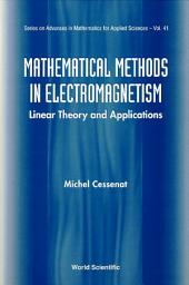 Icon image Mathematical Methods in Electromagnetism: Linear Theory and Applications