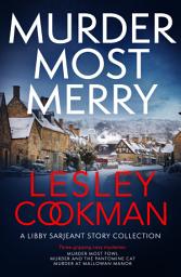 Icon image Murder Most Merry: Three gripping and addictive Libby Serjeant Christmas short stories