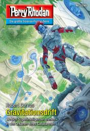 Icon image Perry Rhodan 3290: Gravitationsdrift: Perry Rhodan-Zyklus "Fragmente"