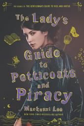 Icon image The Lady's Guide to Petticoats and Piracy