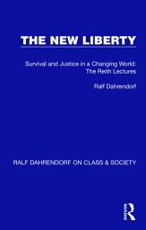 Icon image The New Liberty: Survival and Justice in a Changing World: The Reith Lectures