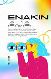Icon image ENAKIN AJA: Bikin Hidup Easy Going