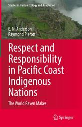 Icon image Respect and Responsibility in Pacific Coast Indigenous Nations: The World Raven Makes