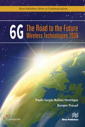 Icon image 6G: The Road to the Future Wireless Technologies 2030