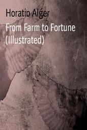 Icon image From Farm to Fortune (Illustrated)