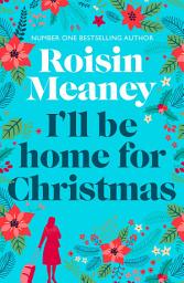 Icon image I'll Be Home for Christmas: A magical and heartfelt festive page-turner (Roone Book 3)
