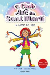 Icon image El Club Arc de Sant Martí 1. La missió de l'Iris