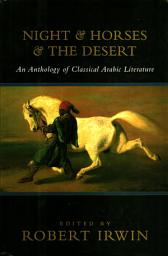 Icon image Night & Horses & The Desert: An Anthology of Classic Arabic Literature