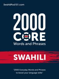 Icon image 2000 Core Words and Phrases Swahili: 2000 Everyday Words and Phrases to boost your Swahili language skills