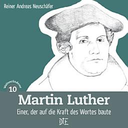 Icon image Martin Luther: Einer, der auf die Kraft des Wortes baute