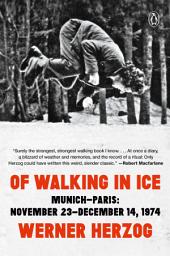 Icon image Of Walking in Ice: Munich-Paris: November 23-December 14, 1974