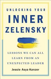 Icon image Unlocking Your Inner Zelensky: Lessons We Can All Learn from an Unexpected Leader