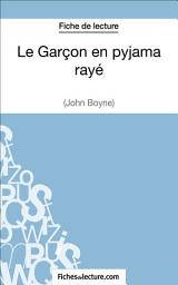 Icon image Le Garçon en pyjama rayé de John Boyne (Fiche de lecture): Analyse complète de l'oeuvre