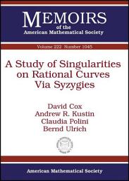 Icon image A Study of Singularities on Rational Curves Via Syzygies