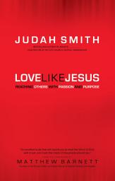 Icon image Love Like Jesus: Reaching Others with Passion and Purpose