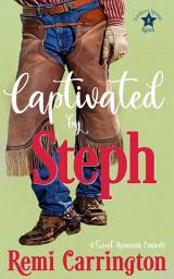 Icon image Captivated by Steph: A Sweet Romantic Comedy