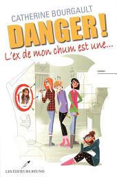 Icon image Danger! L'ex de mon chum est une...