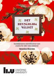 Icon image Det besvärliga våldet: Socialtjänstens stöd till kvinnor som utsatts för våld i nära relationer