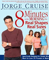 Icon image 8 Minutes in the Morning for Real Shapes, Real Sizes: Specifically Designed for People Who Want to Lose 30 Pounds or More