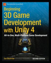 Icon image Beginning 3D Game Development with Unity 4: All-in-one, multi-platform game development, Edition 2
