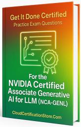 Icon image Get It Done Certified Practice Exam Questions for the NVIDIA Certified Associate Generative AI LLMs (NCA-GENL): 550 Exam-Style Questions | Detailed Explanations | Review Checklist & Scorecard
